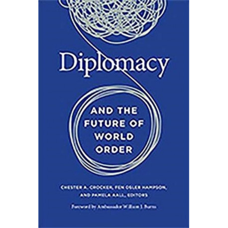 Diplomacy and the Future of World Order