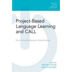 Project-Based Language Learning and CALL: From Virtual Exchange to Social Justice