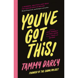 Learn You've Got This: Learn to love yourself and truly shine - in your teens and beyond