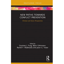New Paths and Policies towards Conflict Prevention: Chinese and Swiss Perspectives