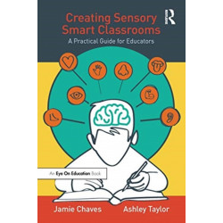 Creating Sensory Smart Classrooms: A Practical Guide for Educators