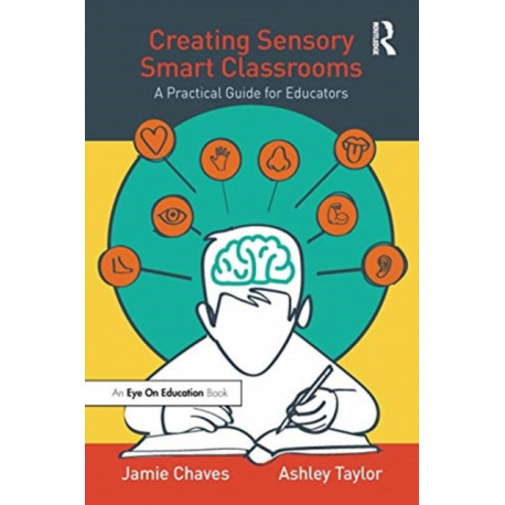 Creating Sensory Smart Classrooms: A Practical Guide for Educators