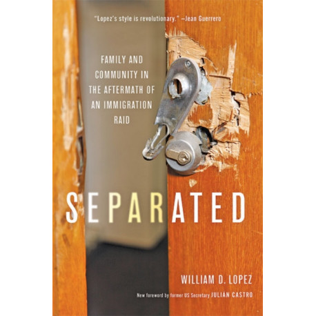 Separated: Family and Community in the Aftermath of an Immigration Raid