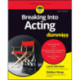 Breaking into Acting For Dummies
