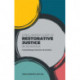 A Real-World Guide to Restorative Justice in Schools: Practical Philosophy, Useful Tools, and True Stories