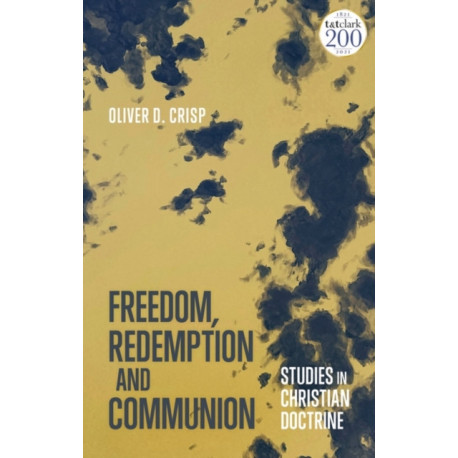 Freedom, Redemption and Communion: Studies in Christian Doctrine