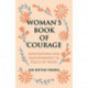 The Woman's Book of Courage: Meditations for Empowerment & Peace of Mind (Empowering Affirmations, Daily Meditations, Encouraging Gift for Women)
