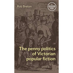 The Penny Politics of Victorian Popular Fiction