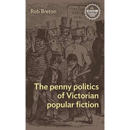 The Penny Politics of Victorian Popular Fiction