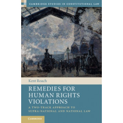 Remedies for Human Rights Violations: A Two-Track Approach to Supra-national and National Law