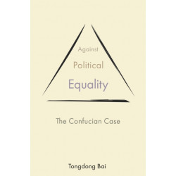 Against Political Equality: The Confucian Case
