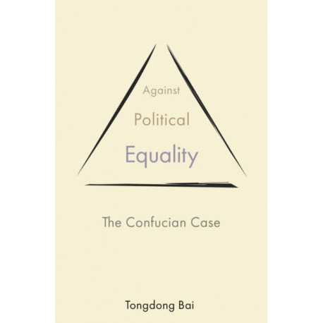 Against Political Equality: The Confucian Case