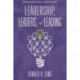 Leadership, Leaders and Leading
