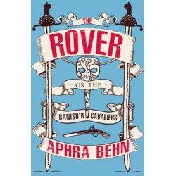 The Rover: Or, The Banished Cavaliers