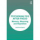 Psychoanalysis After Freud: Memory, Mourning and Repetition