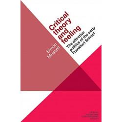 Critical Theory and Feeling: The Affective Politics of the Early Frankfurt School