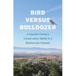 Bird versus Bulldozer: A Quarter-Century Conservation Battle in a Biodiversity Hotspot