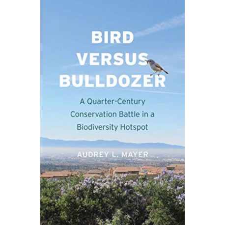 Bird versus Bulldozer: A Quarter-Century Conservation Battle in a Biodiversity Hotspot
