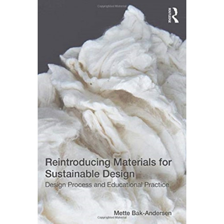Reintroducing Materials for Sustainable Design: Design Process and Educational Practice
