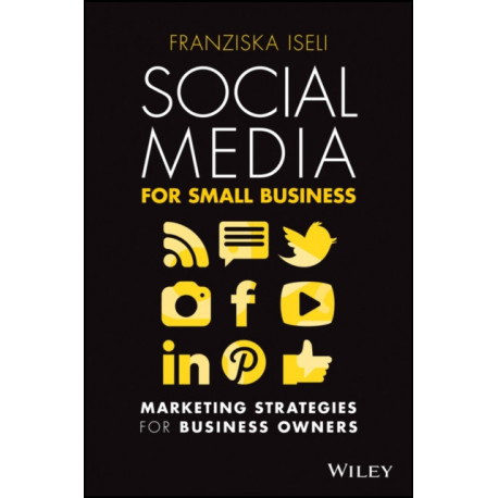 Social Media For Small Business: Marketing Strategies for Business Owners