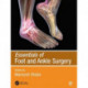 Essentials of Foot and Ankle Surgery