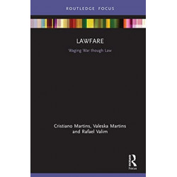 Lawfare: Waging War through Law