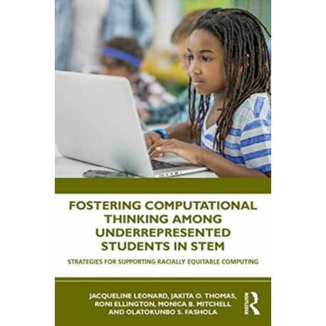 Fostering Computational Thinking Among Underrepresented Students in STEM: Strategies for Supporting Racially Equitable Computing