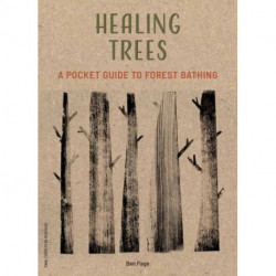 Healing Trees: A Pocket Guide to Forest Bathing