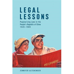 Legal Lessons: Popularizing Laws in the People’s Republic of China, 1949–1989