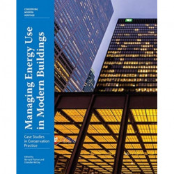 Managing Energy Use in Modern Buildings - Case Studies in Conservation Practice