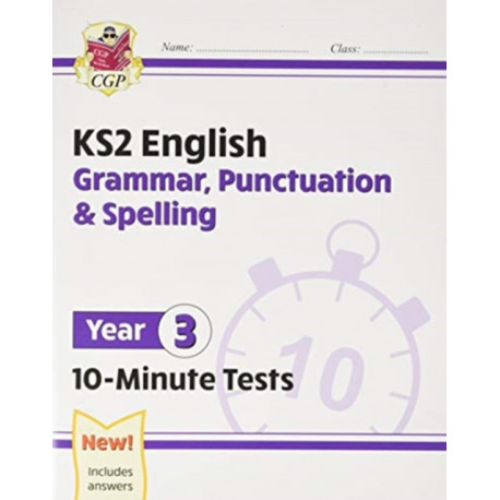 KS2 Year 3 English 10-Minute Tests: Grammar, Punctuation & Spelling