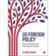 US Foreign Policy: Domestic Roots and International Impact