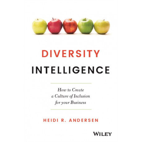 Diversity Intelligence: How to Create a Culture of Inclusion for your Business