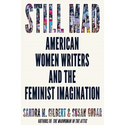 Still Mad: American Women Writers and the Feminist Imagination
