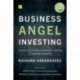 Business Angel Investing: Everything you need to know about investing in unquoted companies