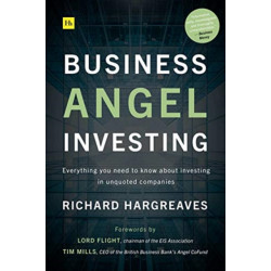 Business Angel Investing: Everything you need to know about investing in unquoted companies