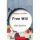 Free Will: The Basics: The Basics