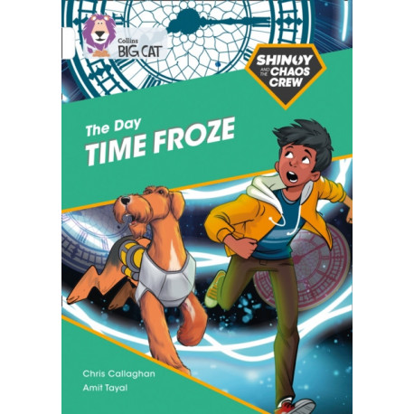 The Shinoy and the Chaos Crew: The Day Time Froze: Band 10/White