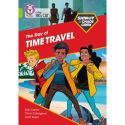 Shinoy and the Chaos Crew: The Day of Time Travel: Band 11/Lime