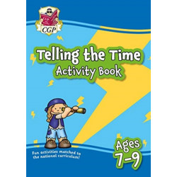 Telling the Time Activity Book for Ages 7-9