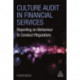 Culture Audit in Financial Services: Reporting on Behaviour to Conduct Regulators