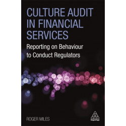 Culture Audit in Financial Services: Reporting on Behaviour to Conduct Regulators