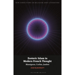 Esoteric Islam in Modern French Thought: Massignon, Corbin, Jambet