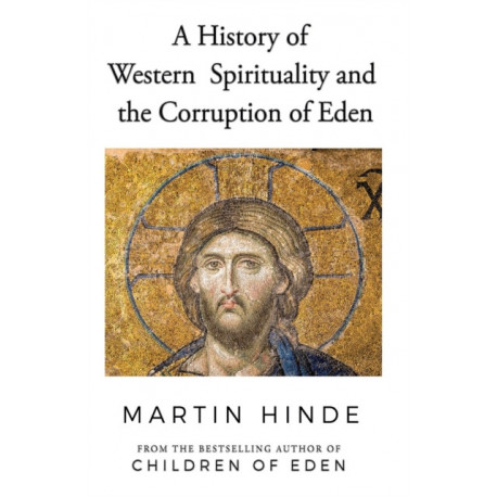 A History of Western Spirituality, and The Corruption of Eden