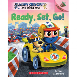 Ready, Set, Go!: An Acorn Book (Moby Shinobi and Toby Too! -3)