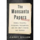 The Monsanto Papers: Deadly Secrets, Corporate Corruption, and One Man's Search for Justice