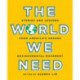 The World We Need: Stories and Lessons from America's Unsung Environmental Movement
