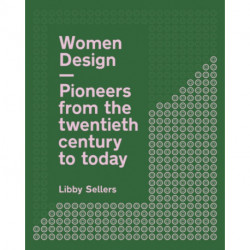 Women Design: Pioneers from the twentieth century to today