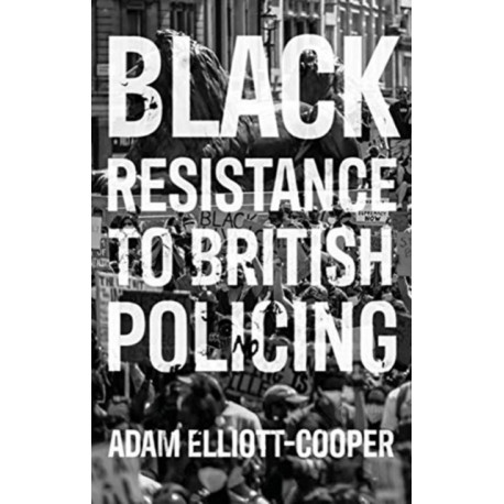 Black Resistance to British Policing
