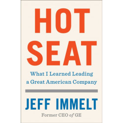Hot Seat: What I Learned Leading a Great American Company